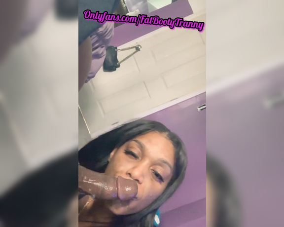 Fat Booty Tranny aka fatbootytranny - 03-27-2020 OnlyFans Video - This Nigga Dick Look So Big amp Juicy In My Mouth it Tasted So Good I