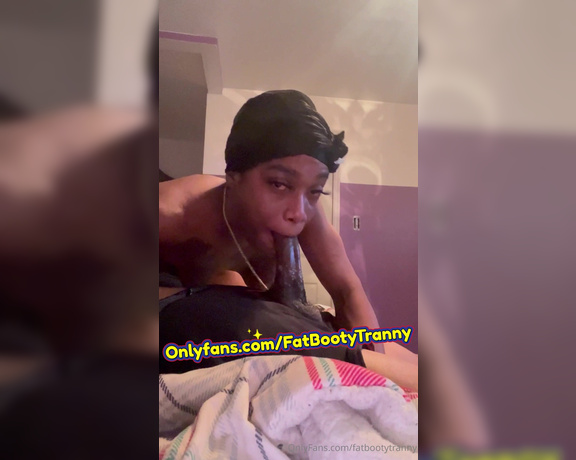 Fat Booty Tranny aka fatbootytranny - 05-27-2024 OnlyFans Video - Sloppy Wett Throat Sounding Like A Dishwasher  Nutt Went Flying Everywhere