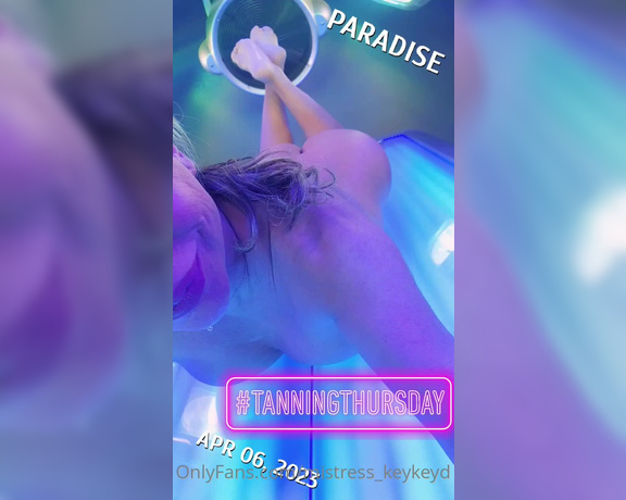 KeyskaD aka mistress_keykeyd - 04-07-2023 OnlyFans Video - Havent posted a tanning Thursday video in awhile