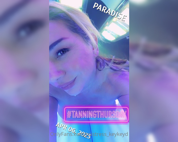 KeyskaD aka mistress_keykeyd - 04-07-2023 OnlyFans Video - Havent posted a tanning Thursday video in awhile