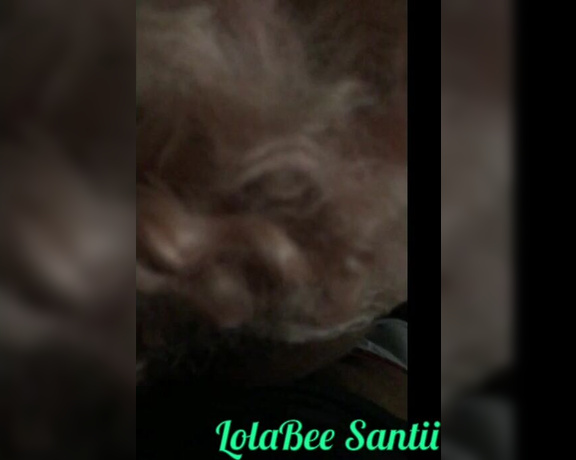 LolaBee Santii aka lolabee_santii - 12-13-2018 OnlyFans Video - This client silently made me a mad because he didnt know how to record and to