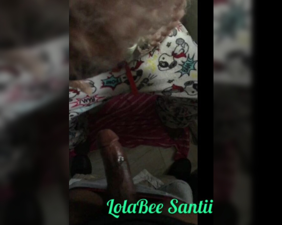 LolaBee Santii aka lolabee_santii - 12-13-2018 OnlyFans Video - This client silently made me a mad because he didnt know how to record and to